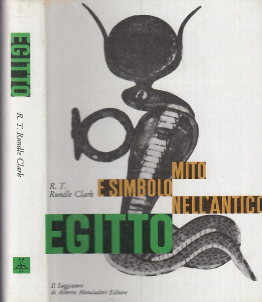 LS- MITO SIMBOLO NELL'ANTICO EGITTO- RUNDLE CLARK- SAGGIATORE--- 1969- CS-ZFS775