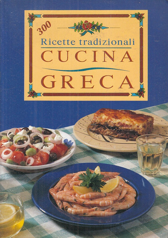 LK- CUCINA GRECA 300 RICETTE TRADIZIONALI -- ATENE --- 2003 - B - ZFS475