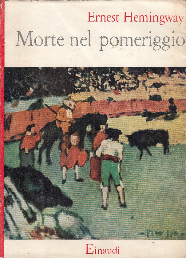 LS- MORTE NEL POMERIGGIO - HEMINGWAY - EINAUDI - SAGGI -- 1954 - BS - YFS419