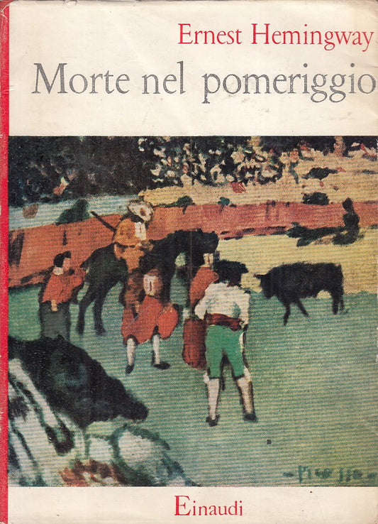 LS- MORTE NEL POMERIGGIO - HEMINGWAY - EINAUDI - SAGGI -- 1954 - BS - YFS419