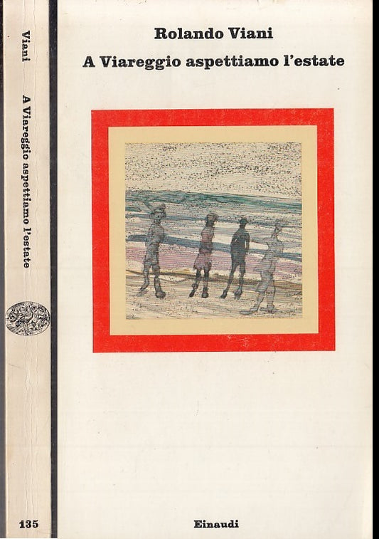 LN- A VIAREGGIO ASPETTIAMO L'ESTATE - VIANI - EINAUDI - CORALLI-- 1975- B- XFS30