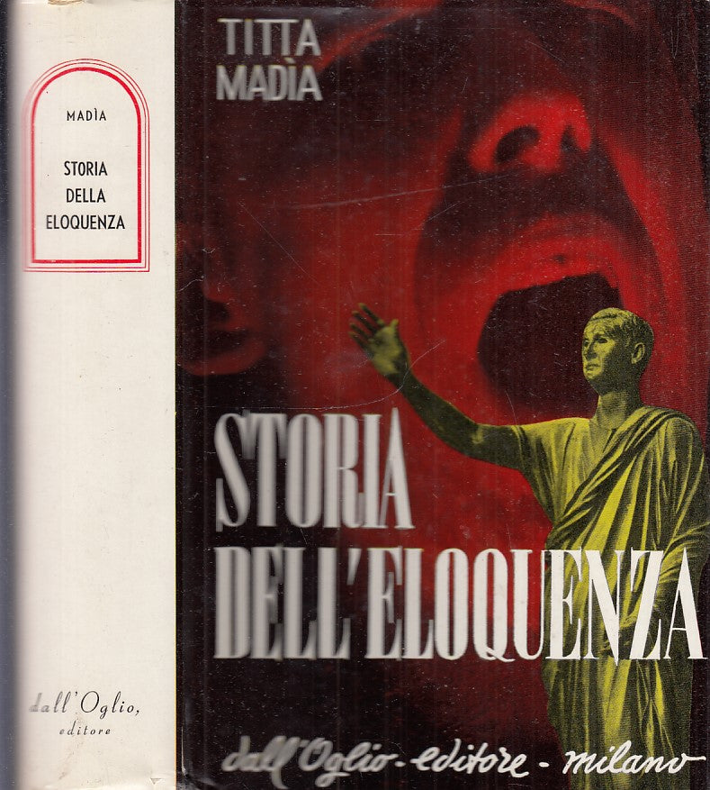 LS- STORIA DELL'ELOQUENZA - TITTA MADIA - DALL'OGLIO --- 1959 - CS- XFS99