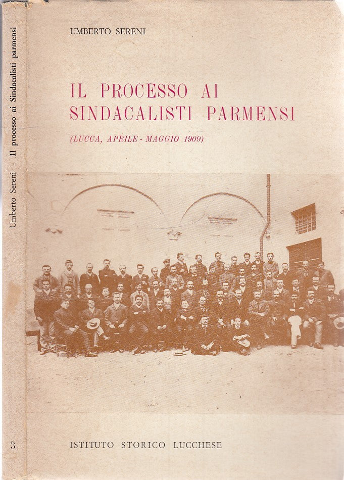 LS- IL PROCESSO AI SINDACALISTI PARMENSI LUCCA- UMBERTO SERENI---- 1978- BS- WPR