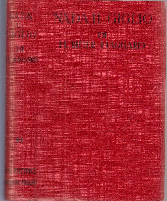NADA IL GIGLIO - RIDER HAGGARD - SONZOGNO - ROMANTICA 28 -- 1948 - B- ZFS776