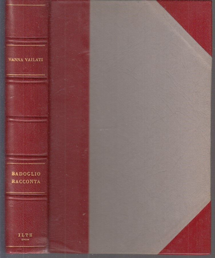 LS- BADOGLIO RACCONTA - VANNA VAILATI - ILTE --- 1956 - C - MLT2