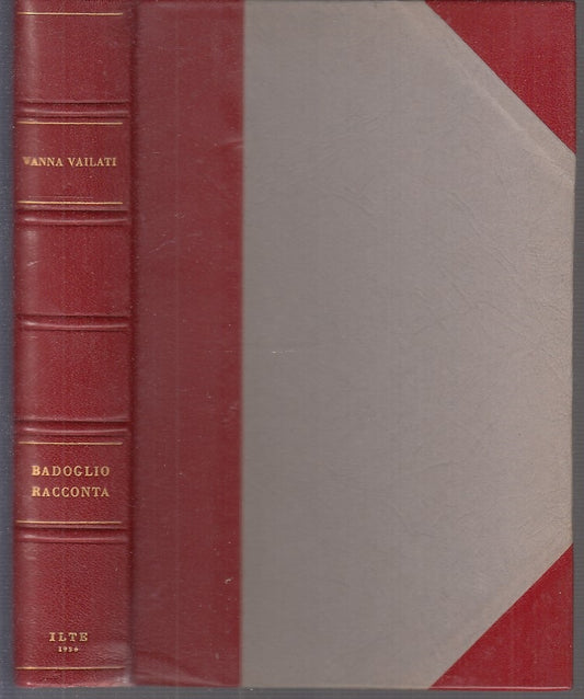 LS- BADOGLIO RACCONTA - VANNA VAILATI - ILTE --- 1956 - C - MLT2