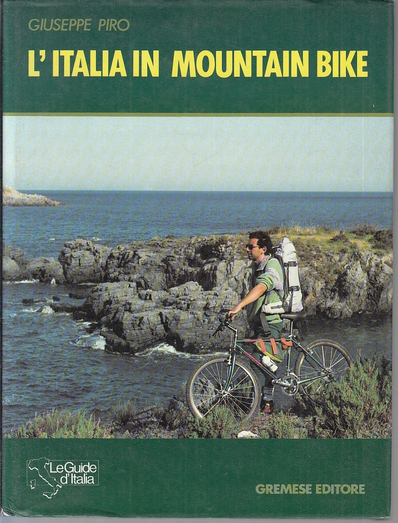 LV- L'ITALIA IN MOUNTAIN BIKE ITINERARI - PIRO - GREMESE --- 1992- CS- YFS843