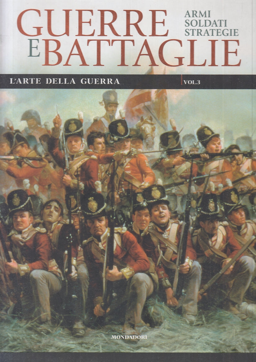 LS- GUERRE E BATTAGLIE 7 L'ARTE DELLA GUERRA 3 -- MONDADORI --- 2010 - C- YFS802