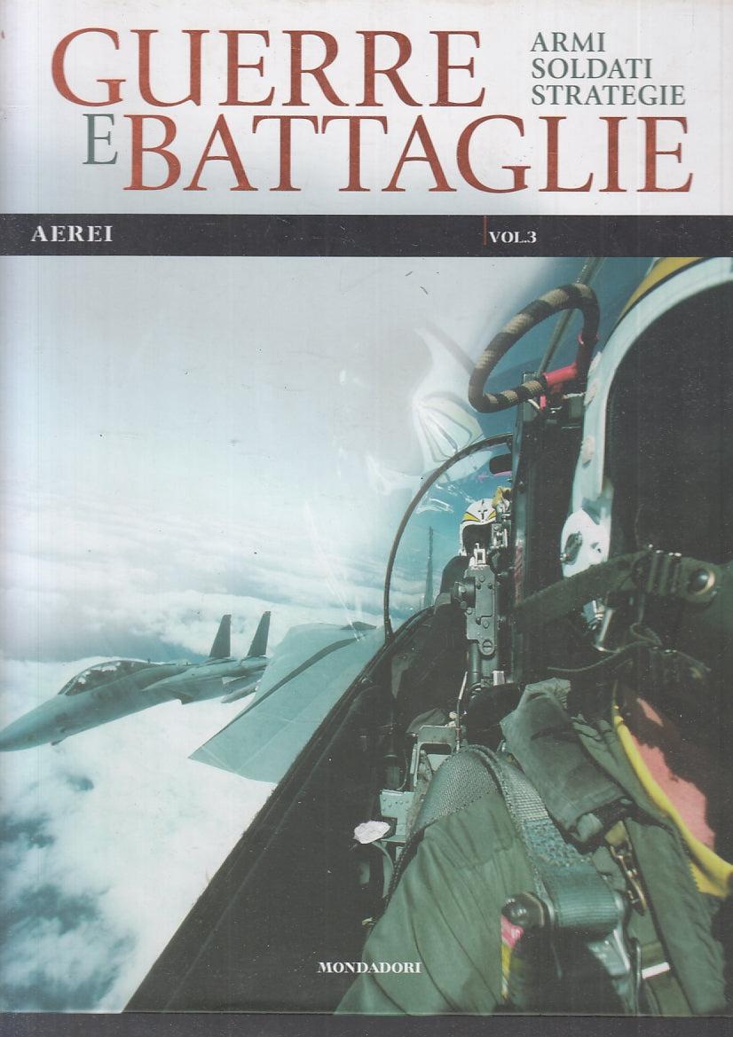LS- GUERRE E BATTAGLIE 16 AEREI VOLUME 3 -- MONDADORI --- 2010 - C - YFS802
