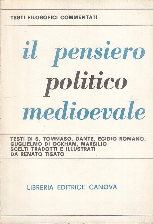 LS- IL PENSIERO POLITICO MEDIOEVALE -- CANOVA - FILOSOFICI -- 1969 - B - YFS320