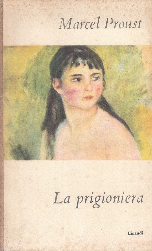 LN- LA PRIGIONIERA - MARCEL PROUST - EINAUDI --- 1951 - C - YFS193