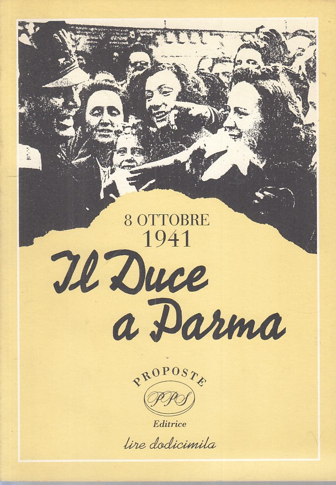 LS- IL DUCE A PARMA 8 OTTOBRE 1941 -- PPS - PROPOSTE -- 1993 - B - YFS193