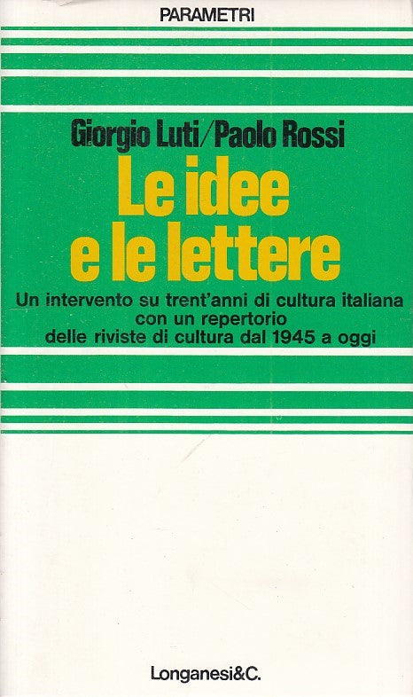 LS- LE IDEE E LE LETTERE - LUTI ROSSI - LONGANESI- PARAMETRI-- 1976 - B - YFS199