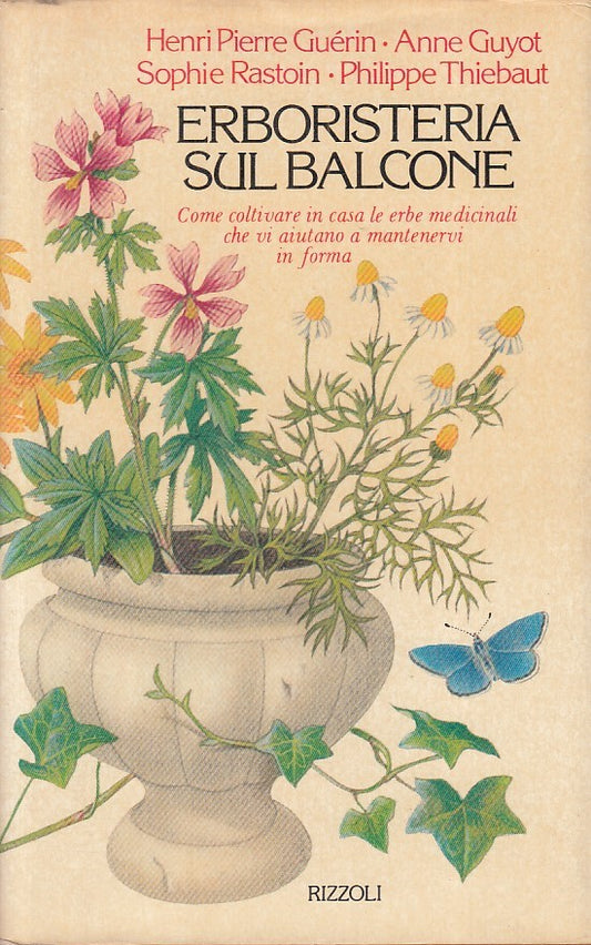 LZ- ERBORISTERIA SUL BALCONE - AA.VV. - RIZZOLI -- 1a ED. - 1981 - CS - ZFS324