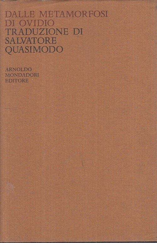 LN- DALLE METAMORFOSI DI OVIDIO - QUASIMODO - MONDADORI --- 1966 - CS - ZFS22