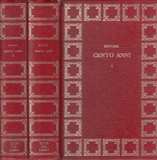 LN- CENTO ANNI 2 VOLUMI - ROVANI - CLUB DEL LIBRO - CLASSICI -- 1972 - C - ZFS28