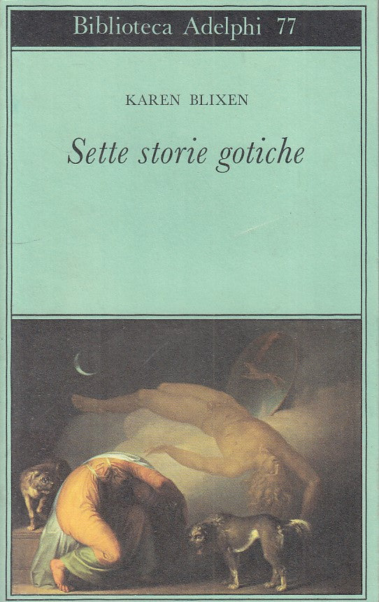 LN- SETTE STORIE GOTICHE - KAREN BLIXEN - ADELPHI --- 1979 - BS - ZFS25
