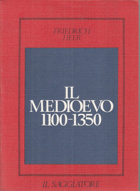 LS- IL MEDIOEVO 1100/1350 - HEER - SAGGIATORE -- 1a ED. - 1971 - B - ZFS28
