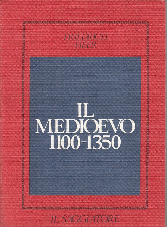 LS- IL MEDIOEVO 1100/1350 - HEER - SAGGIATORE -- 1a ED. - 1971 - B - ZFS28