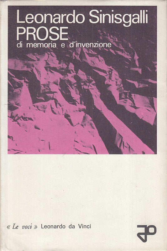 PROSE DI MEMORIA E D'INVENZIONE - SINISGALLI- DA VINCI--- 1964 - CS - ZFS324