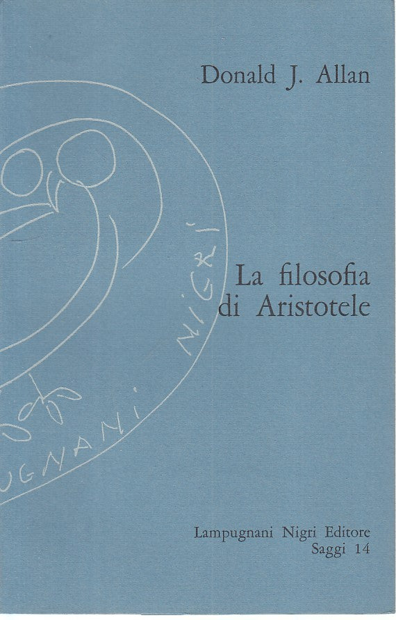 LS- LA FILOSOFIA DI ARISTOTELE - ALLAN - NIGRI- SAGGI- 1a ED.- 1973 - BS - ZFS21