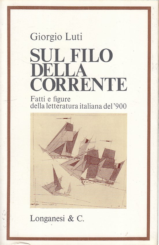 LS- SUL FILO DELLA CORRENTE - GIORGIO LUTI - LONGANESI --- 1975 - B - ZFS310