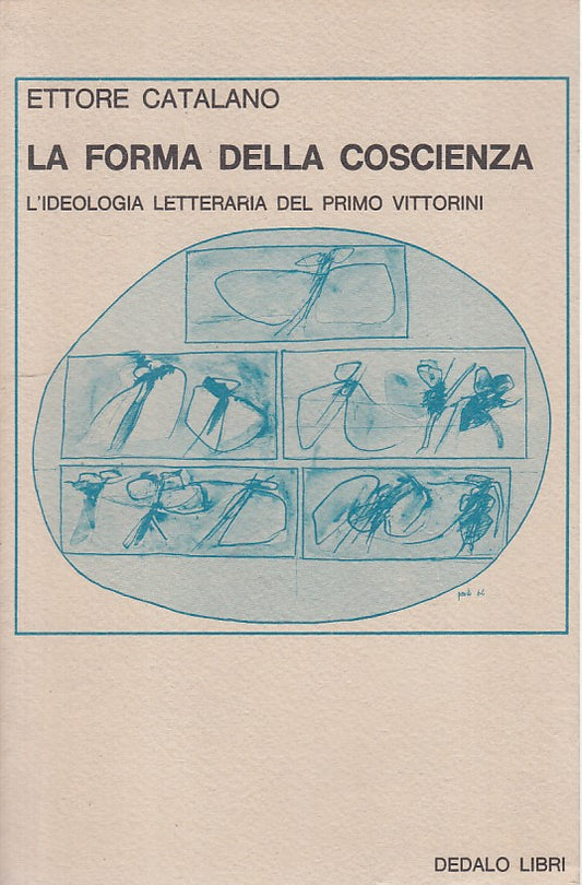 LS- LA FORMA DELLA COSCIENZA VITTORINI - CATALANO - DEDALO --- 1977 - B - ZFS310