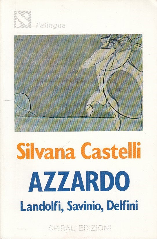 LS- AZZARDO LANDOLFI SAVINIO DELFINI - CASTELLI - SPIRALI --- 1982 - B - ZFS310