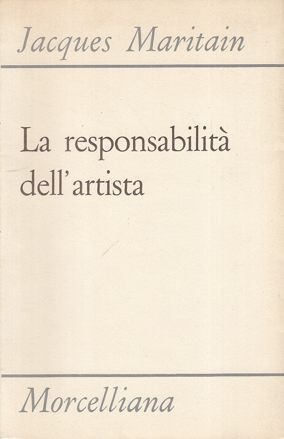 LS- LA RESPONSABILITA' DELL'ARTISTA - MARITAIN - MORCELLIANA--- 1973 - B - ZFS22