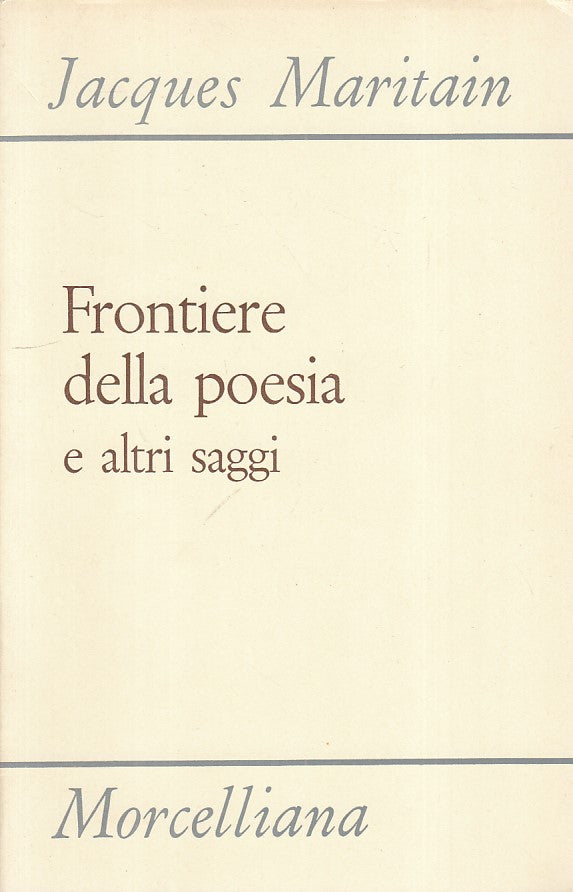 LS- FRONTIERE DELLA POESIA SAGGI - MARITAIN - MORCELLIANA --- 1981 - B - ZFS22