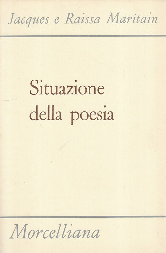 LS- SITUAZIONE DELLA POESIA - MARITAIN - MORCELLIANA --- 1979 - B - ZFS22