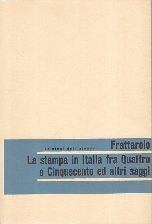 LZ- LA STAMPA IN ITALIA QUATTRO E CINQUENTO -- DELL'ATENEO --- 1967 - B - ZFS310