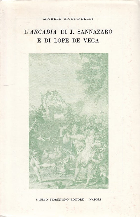 LS- ARCADIA DI SANNAZARO E DE VEGA- RICCIARDELLI- FIORENTINO--- 1966- BS - ZFS22