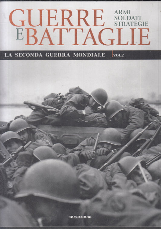 LS- GUERRE E BATTAGLIE 2 SECONDA GUERRA MONDIALE 2-- MONDADORI--- 2010- C-YFS802