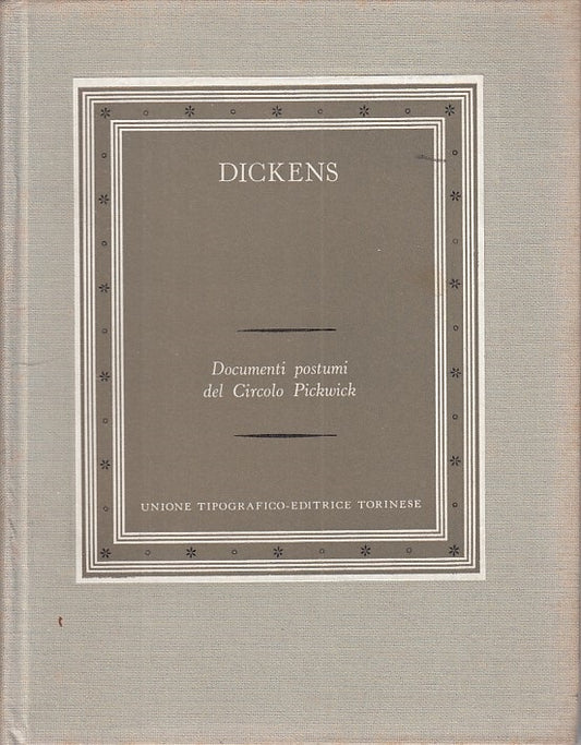 LS- DOCUMENTI POSTUMI DEL CIRCOLO PICKWICK- DICKENS - UTET --- 1968 - C - ZFS154