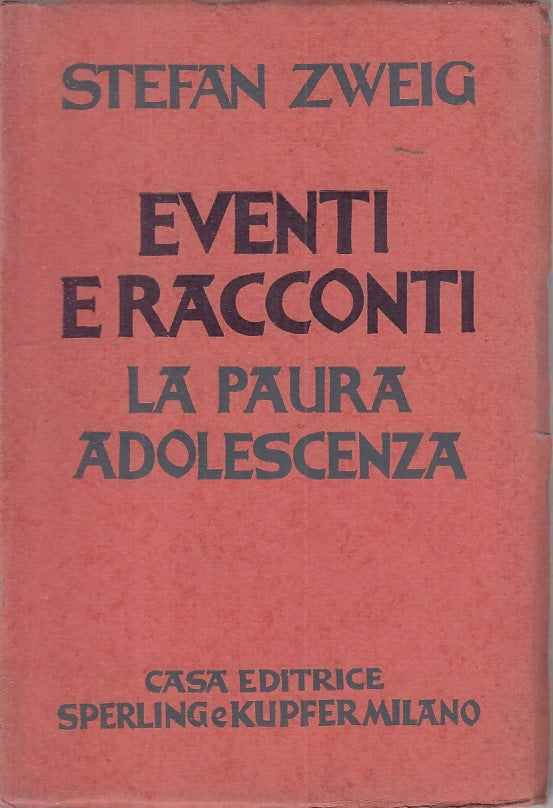 LN- EVENTI E RACCONTI LA PAURA ADOLESCENZA - ZWEIG- SPERLING --- 1945- B- YFS40