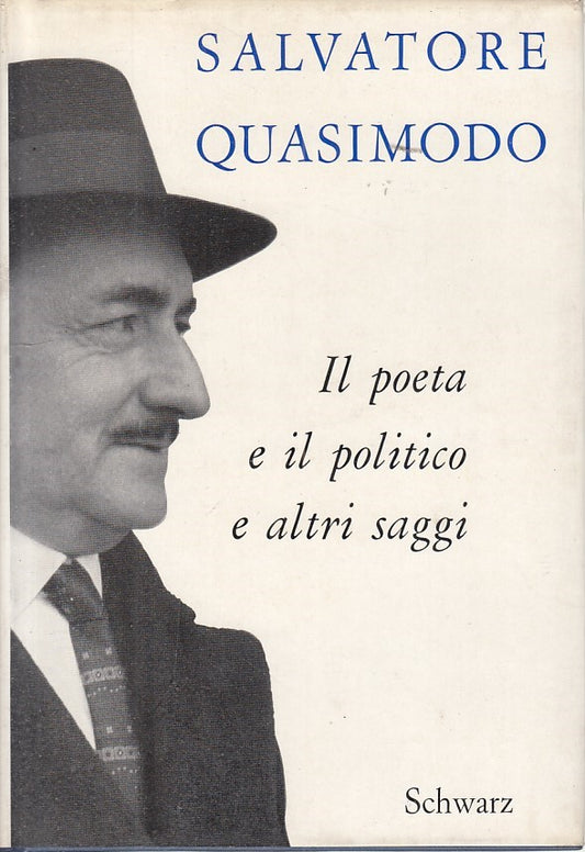 LS- IL POETA E IL POLITICO SAGGI - QUASIMODO - SCHWARZ --- 1960 - CS - ZFS154