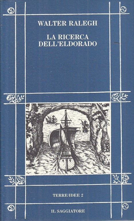 LS- LA RICERCA DELL'ELDORADO - RALEGH - SAGGIATORE -- 1a ED.- 1982 - CS - YFS594