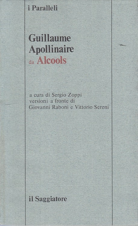 LS- DA ALCOOLS - APOLLINAIRE - SAGGIATORE - PARALLELI - 1a ED.- 1981 - B - ZFS24