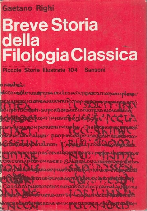 LS- BREVE STORIA DELLA FILOLOGIA CLASSICA - RIGHI- SANSONI--- 1962 - CS - YFS594