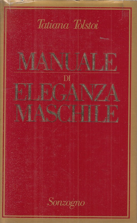 LS- MANUALE DI ELEGANZA MASCHILE - TOLSTOI - SONZOGNO --- 1988 - CS - ZFS112