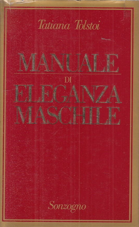 LS- MANUALE DI ELEGANZA MASCHILE - TOLSTOI - SONZOGNO --- 1988 - CS - ZFS112