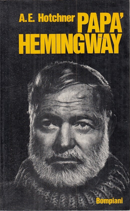 LN- PAPA' HEMINGWAY RICORDI PERSONALI - HOTCHNER - BOMPIANI--- 1966 - B - ZFS152