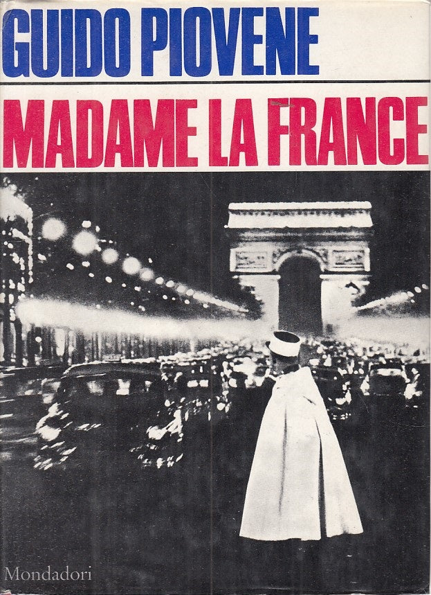 LN- MADAME LA FRANCE - PIOVENE - MONDADORI -- 1a ED. - 1966 - CS - ZFS165