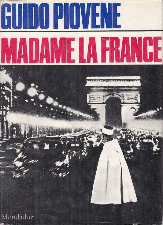 LN- MADAME LA FRANCE - PIOVENE - MONDADORI -- 1a ED. - 1966 - CS - ZFS165