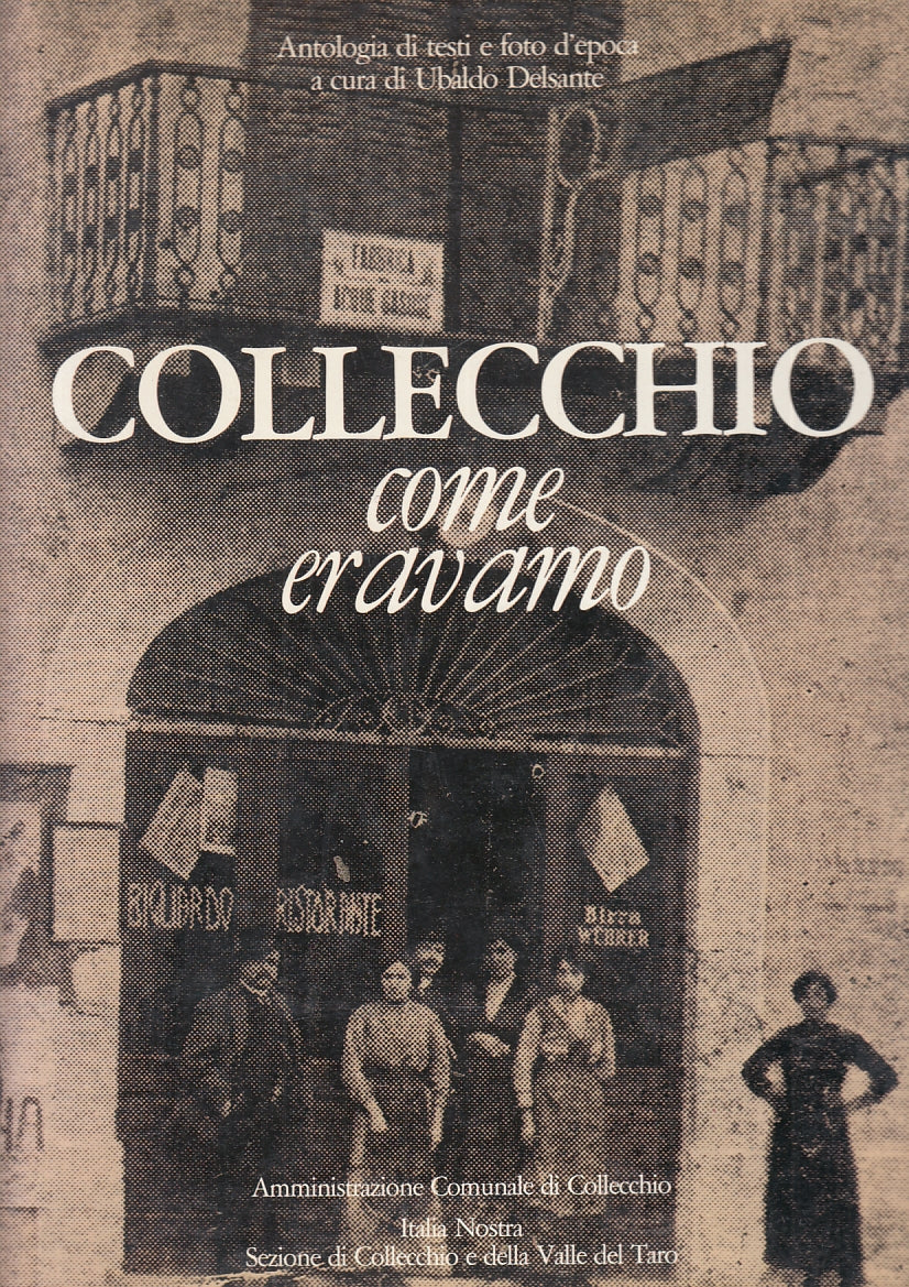 LV- COLLECCHIO COME ERAVAMO - UBALDO DELSANTE - ITALIA NOSTRA --- 1987 - CS- WPR