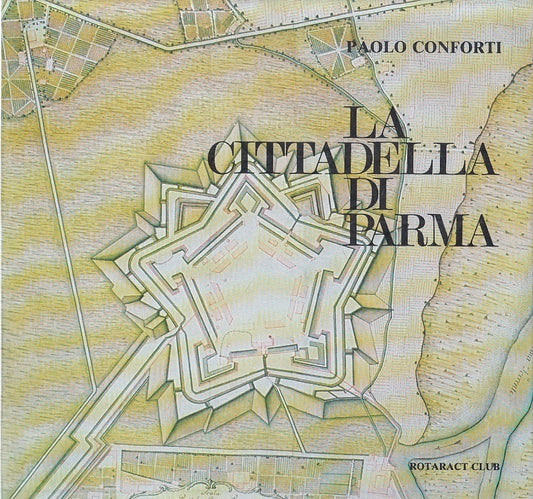 LS- LA CITTADELLA DI PARMA - PAOLO CONFORTI - ROTARACT CLUB --- 1982 - B - WPR