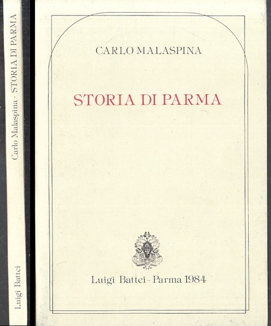 LS- STORIA DI PARMA COPIA 462 - CARLO MALASPINA - BATTEI --- 1984 - BS - WPR