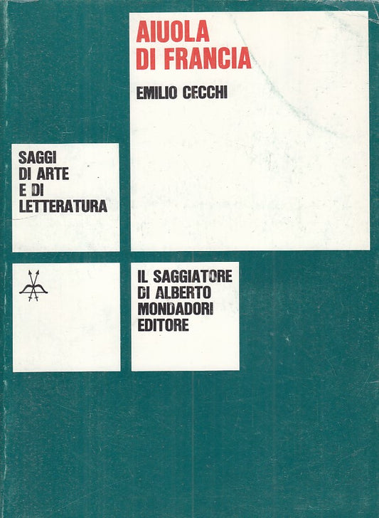 LS- AIUOLA DI FRANCIA - CECCHI - SAGGIATORE - CULTURA - 1a ED.- 1969 - B - ZFS69