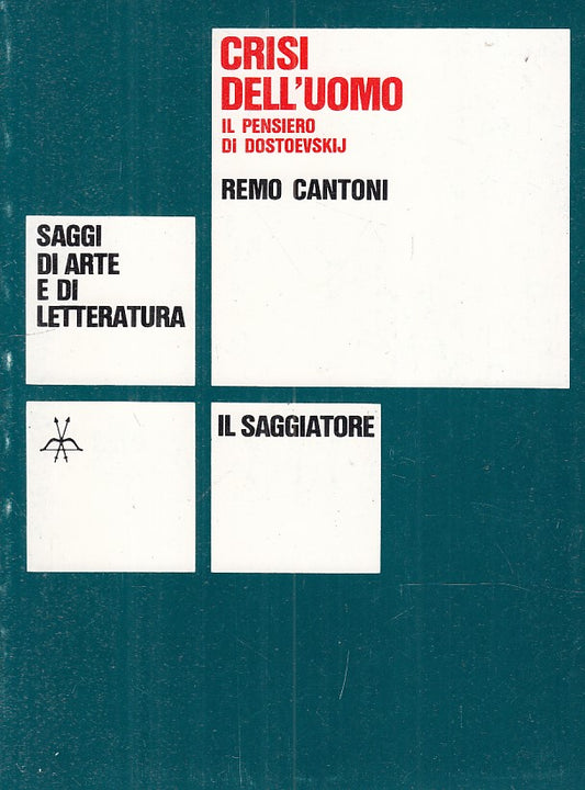 LS- CRISI UOMO PENSIERO DOSTOEVSKIJ - CANTONI - SAGGIATORE --- 1975 - B - ZFS69